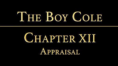 THE BOY COLE Chapter 12 - Appraisal
