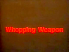 Whopping Weapon